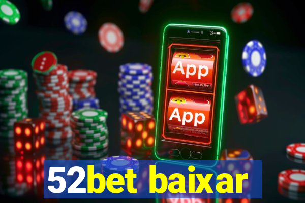 52bet baixar